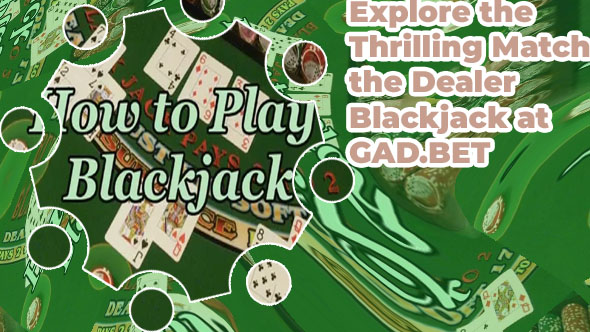 Match the dealer blackjack